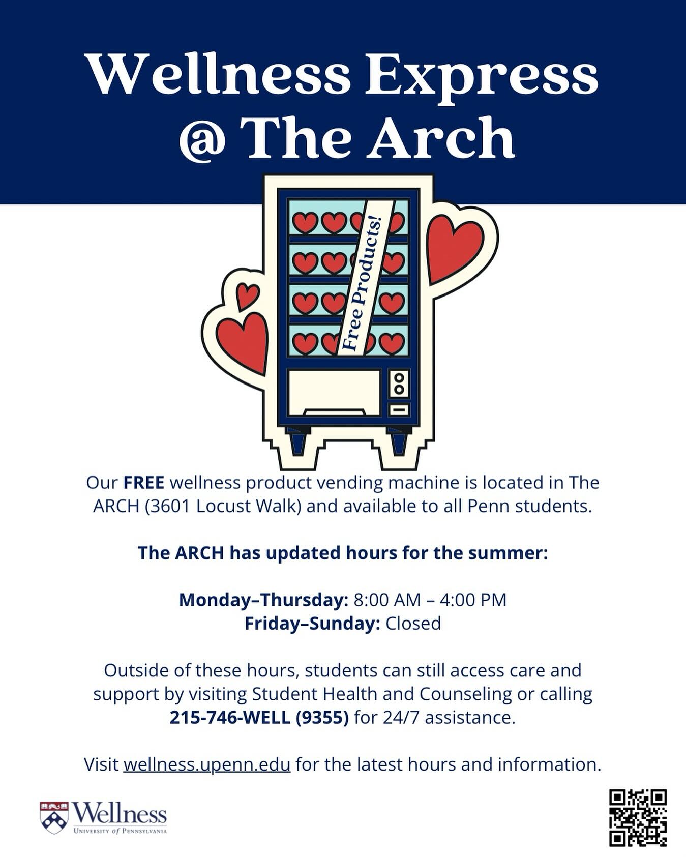 Our FREE wellness vending machine is still available this summer at The ARCH (3601 Locust Walk)! Open Mon–Thurs, 8 AM–4 PM. For 24/7 support, call 215-746-WELL (9355). Visit wellness.upenn.edu for summer hours and more info.